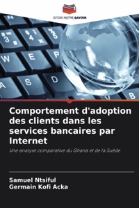 Comportement d'adoption des clients dans les services bancaires par Internet