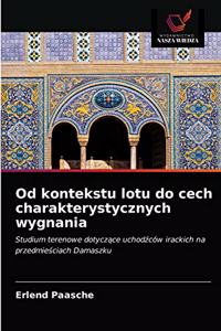 Od kontekstu lotu do cech charakterystycznych wygnania