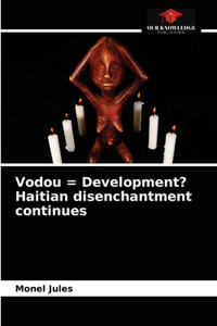 Vodou = Development? Haitian disenchantment continues