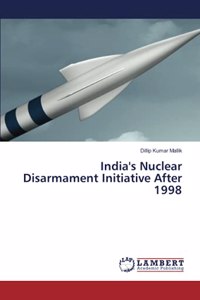 India's Nuclear Disarmament Initiative After 1998