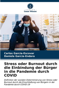 Stress oder Burnout durch die Einbindung der Bürger in die Pandemie durch COVID