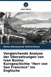 Vergleichende Analyse der Übersetzungen von Ivan Bunins Kurzgeschichte 