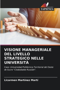 Visione Manageriale del Livello Strategico Nelle Università