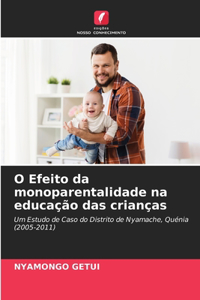 O Efeito da monoparentalidade na educação das crianças