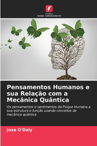 Pensamentos Humanos e sua Relação com a Mecânica Quântica