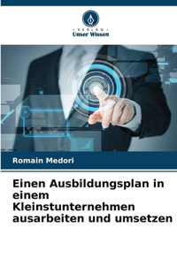 Einen Ausbildungsplan in einem Kleinstunternehmen ausarbeiten und umsetzen
