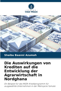 Die Auswirkungen von Krediten auf die Entwicklung der Agrarwirtschaft in Nordghana