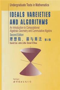 Ideals, Varieties, and Algorithms: An Introduction to Computational Algebraic Geometry and Commutative Algebra