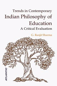 Trends In Contemporary Indian Philosophy Of Education A Critical Evaluation