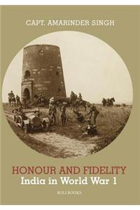 Honour and Fidelity: India in World War I