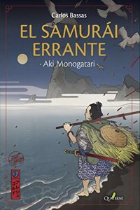 EL SAMURAI ERRANTE. Aki Monogatari