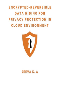 Encrypted-Reversible Data Hiding for Privacy Protection in Cloud Environment