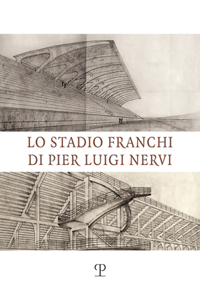 Lo Stadio Franchi Di Pier Luigi Nervi