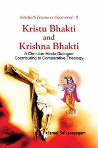 Kristu Bhakti and Krishna Bhakti: A Christian-Hindu Dialogue Contributing to Comparative Theology