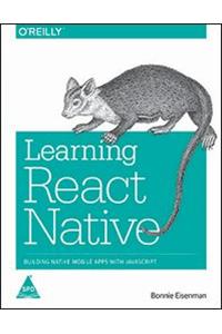 Learning React Native: Building Native Mobile Apps with JavaScript