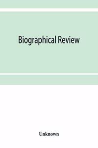 Biographical review; this volume contains biographical sketches of leading citizens of Livingston and Wyoming counties, New York