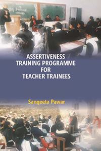 Assertiveness Training Programme for Teacher Trainees