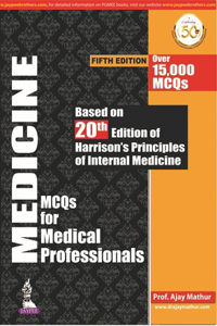 Medicine MCQ's For Medical Professionals (Based On 20th Edition Of Harrison's Principles Of Internal Medicine)