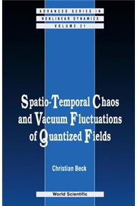 Spatio-Temporal Chaos & Vacuum Fluctuations of Quantized Fields