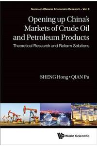 Opening Up China's Markets of Crude Oil and Petroleum Products