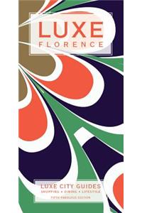 Florence Luxe City Guide, 5th Edition