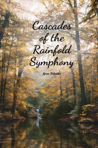 Cascades of the Rainfold Symphony