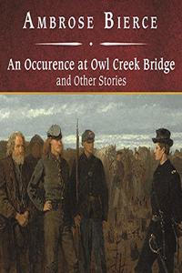 Occurrence at Owl Creek Bridge and Other Stories