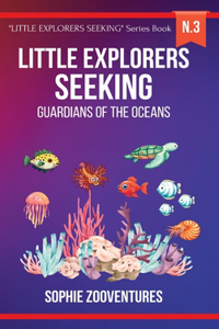 Little Explorers Seeking - Guardians of the Oceans