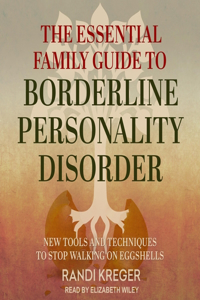 The Essential Family Guide to Borderline Personality Disorder