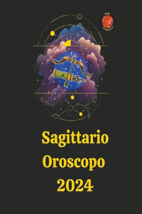 Sagittario Oroscopo 2024