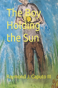 The Boy Holding the Sun
