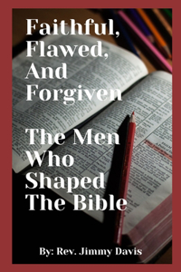 Faithful, Flawed, and Forgiven