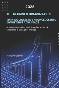 The AI-Driven Organization