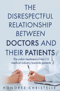 The disrespectful relationship between doctors and their patients