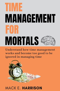 Time Management for Mortals