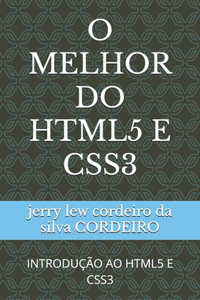 O Melhor Do HTML5 E CSS3