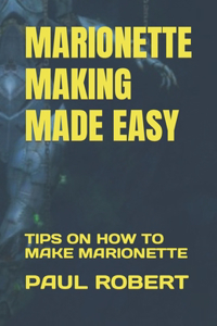 Marionette Making Made Easy