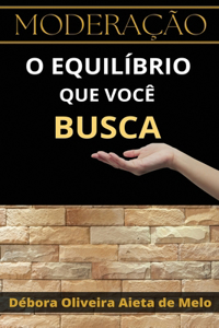 Moderação O Equilíbrio Que Você Busca