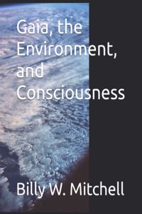 Gaia, the Environment, and Consciousness