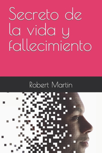 Secreto de la vida y fallecimiento
