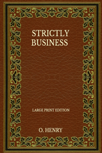 Strictly Business - Large Print Edition