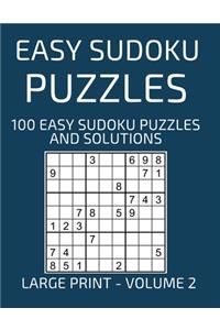 Easy Sudoku Puzzles, 100 Large Print Easy Sudoku Puzzles And Solutions (Volume 2)