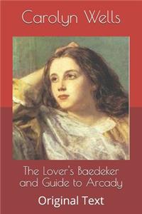 The Lover's Baedeker and Guide to Arcady
