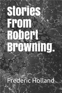 Stories From Robert Browning.