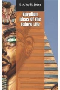 Egyptian Ideas Of The Future Life