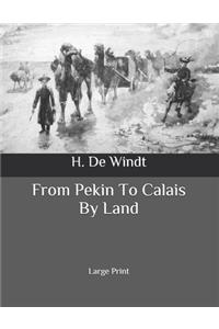 From Pekin To Calais By Land