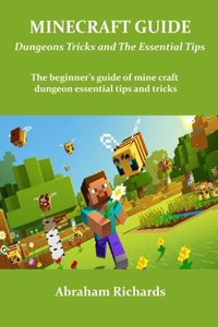 MINE-CRAFT GUIDE Dungeons Tricks and The Essential Tips