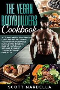 The Vegan Bodybuilders Cookbook