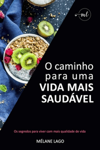 O caminho para uma vida mais saudável