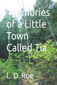 Memories of a Little Town Called Tia